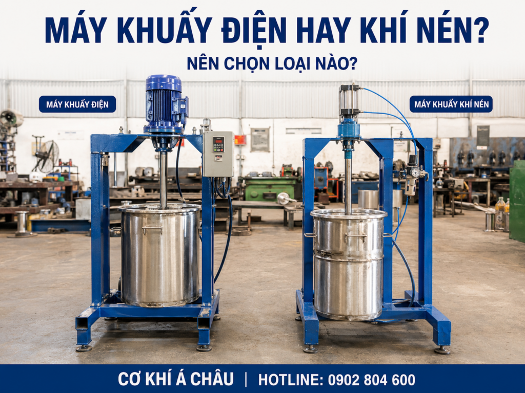 So sánh máy khuấy điện và máy khuấy khí nén Á Châu