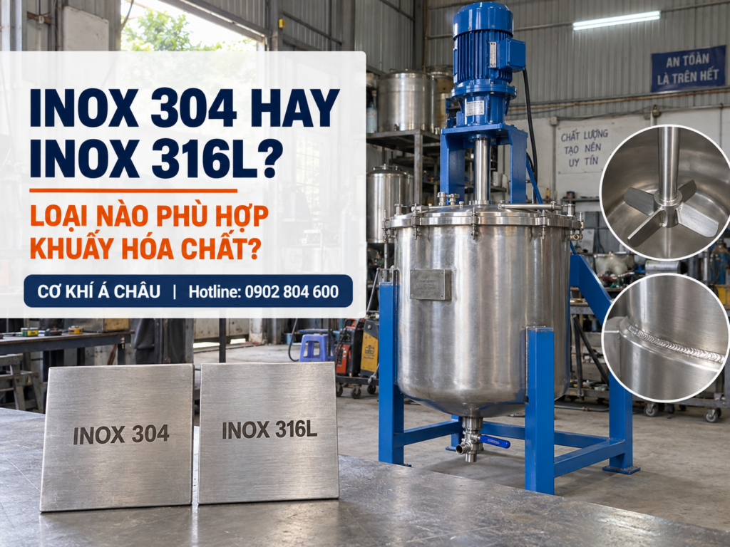 Inox 304 hay inox 316L cho máy khuấy hóa chất