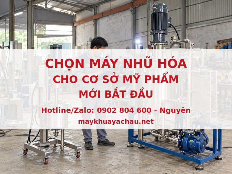 Chọn máy nhũ hóa mỹ phẩm cho cơ sở nhỏ