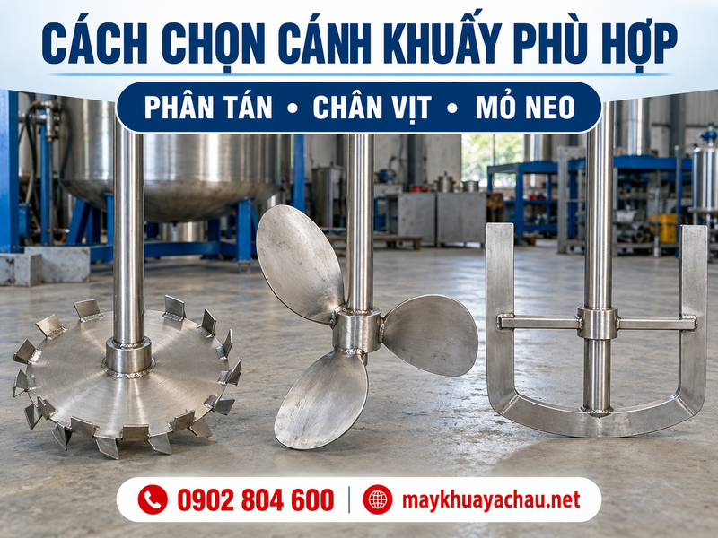 Cách chọn cánh khuấy phân tán, chân vịt và mỏ neo